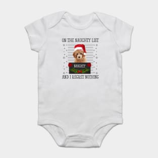 On The Naughty List, And I Regret Nothing Baby Bodysuit